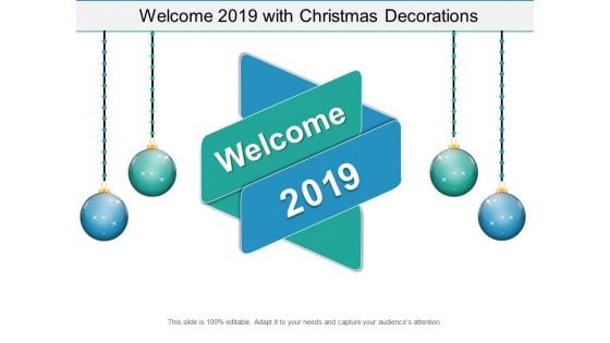 Welcome 2019 With Christmas Decorations Ppt Powerpoint Presentation Layouts