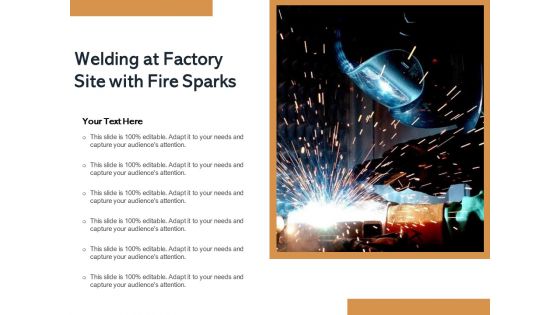 Welding At Factory Site With Fire Sparks Ppt PowerPoint Presentation Gallery Background Designs PDF