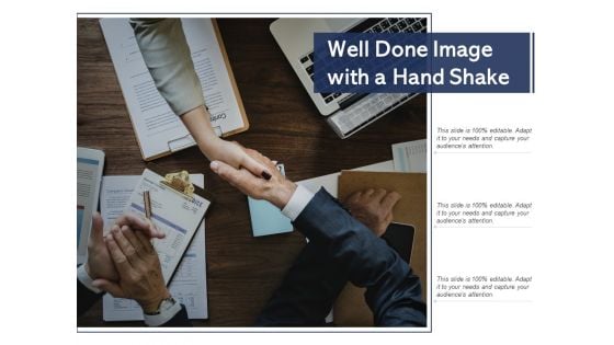 Well Done Image With A Hand Shake Ppt PowerPoint Presentation Portfolio Slides