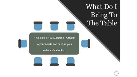 What Do I Bring To The Table Ppt PowerPoint Presentation Topics