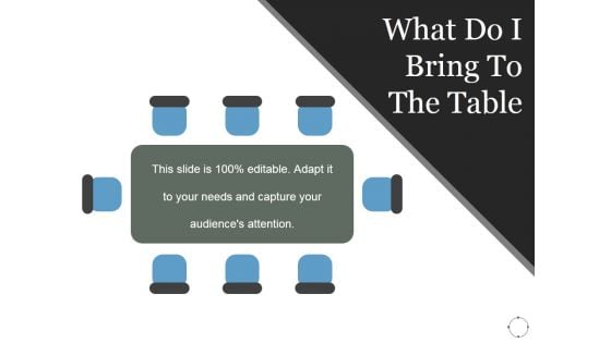 What Do I Bring To The Table Ppt PowerPoint Presentation Topics