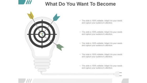 What Do You Want To Become Ppt PowerPoint Presentation Gallery