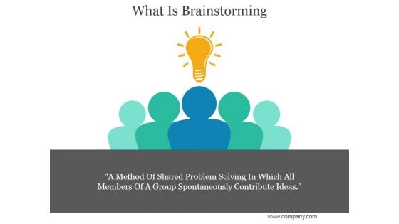 What Is Brainstorming Ppt PowerPoint Presentation Files