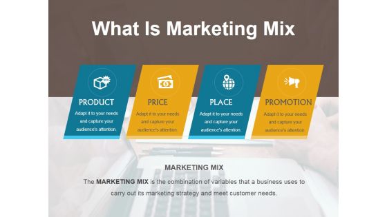 What Is Marketing Mix Ppt PowerPoint Presentation Show