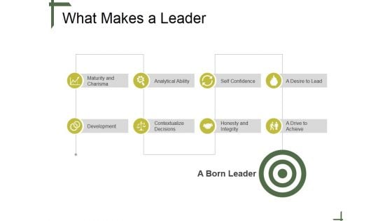 What Makes A Leader Ppt PowerPoint Presentation Graphics