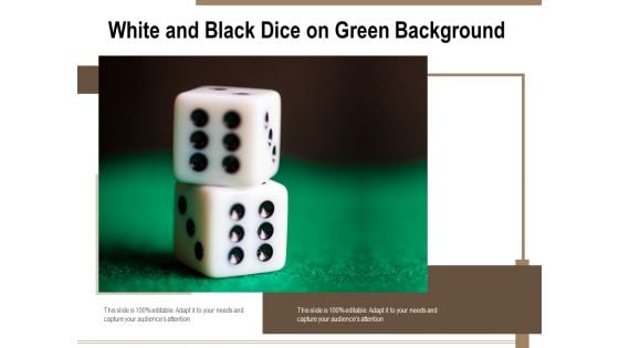 White And Black Dice On Green Background Ppt PowerPoint Presentation Outline Brochure PDF