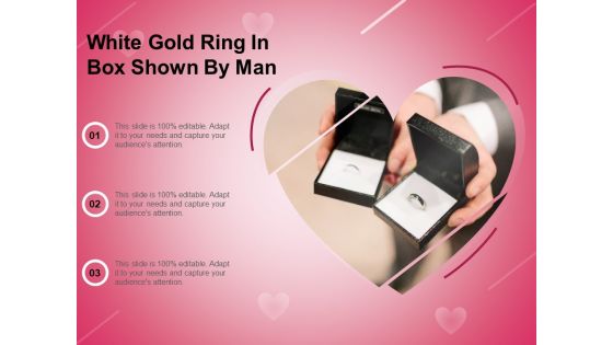 White Gold Ring In Box Shown By Man Ppt PowerPoint Presentation Gallery Inspiration PDF