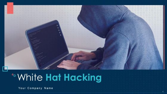 White Hat Hacking Ppt PowerPoint Presentation Complete With Slides White Hat Hacking Ppt PowerPoint Presentation Complete With Slides