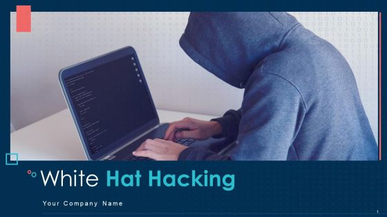 White Hat Hacking Ppt PowerPoint Presentation Complete With Slides