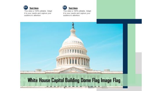 White House Capitol Building Dome Flag Image Ppt PowerPoint Presentation Ideas Clipart Images PDF