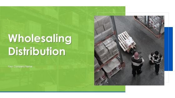 Wholesaling Distribution Ppt PowerPoint Presentation Complete Deck With Slides Wholesaling Distribution Ppt PowerPoint Presentation Complete Deck With Slides