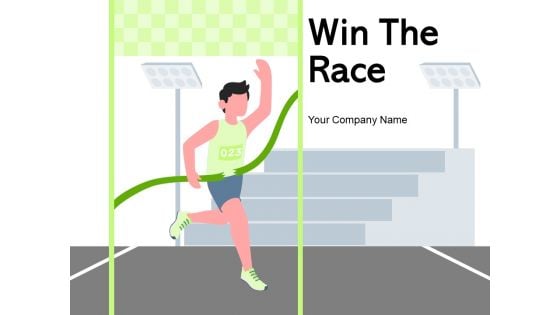 Win The Race Individual Winner Ppt PowerPoint Presentation Complete Deck