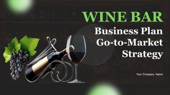 Wine Bar Business Plan Go To Market Strategy