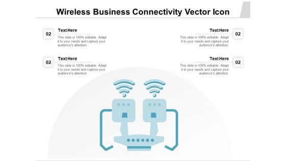 Wireless Business Connectivity Vector Icon Ppt PowerPoint Presentation Gallery Clipart PDF