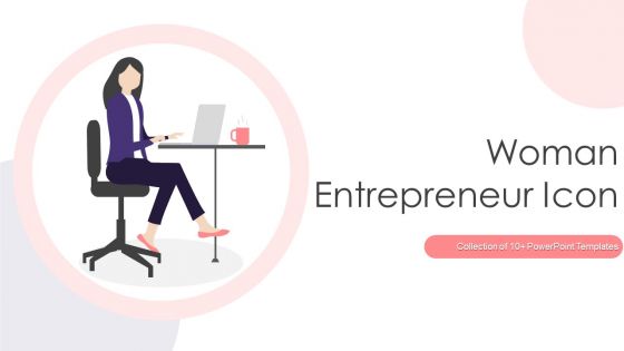 Woman Entrepreneur Icon Ppt PowerPoint Presentation Complete Deck With Slides