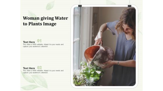 Woman Giving Water To Plants Image Ppt PowerPoint Presentation Icon Pictures PDF