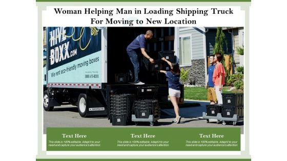 Woman Helping Man In Loading Shipping Truck For Moving To New Location Ppt PowerPoint Presentation Inspiration Templates PDF