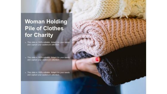 Woman Holding Pile Of Clothes For Charity Ppt Powerpoint Presentation Pictures Slideshow