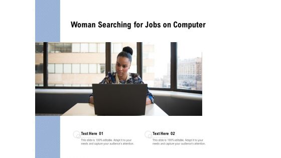 Woman Searching For Jobs On Computer Ppt PowerPoint Presentation Infographics Design Templates PDF