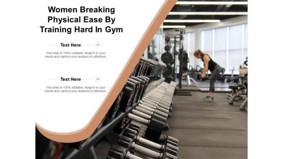 Women Breaking Physical Ease By Training Hard In Gym Ppt PowerPoint Presentation Slide PDF
