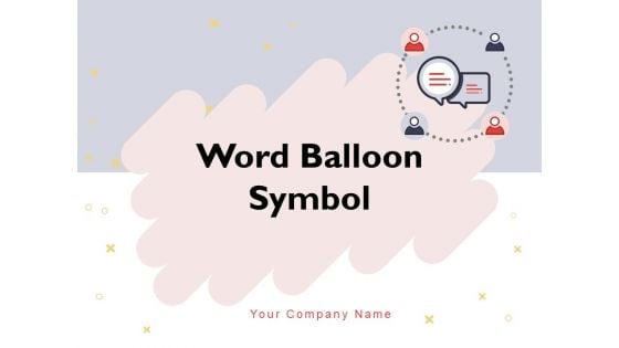 Word Balloon Symbol Conversation Information Process Ppt PowerPoint Presentation Complete Deck Word Balloon Symbol Conversation Information Process Ppt PowerPoint Presentation Complete Deck