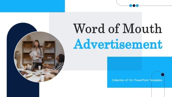 Word Of Mouth Advertisement Ppt PowerPoint Presentation Complete Deck With Slides