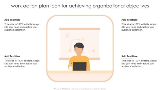 Work Action Plan Icon For Achieving Organizational Objectives Themes PDF