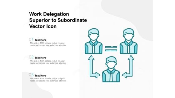 Work Delegation Superior To Subordinate Vector Icon Ppt PowerPoint Presentation Portfolio Infographics