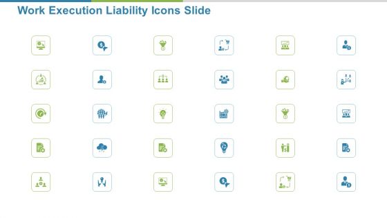 Work Execution Liability Work Execution Liability Icons Slide Ppt Styles Outfit PDF