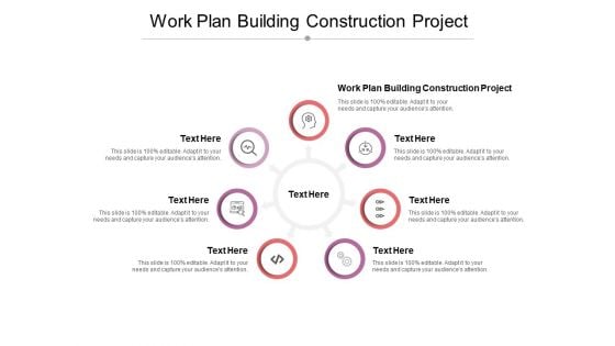 Work Plan Building Construction Project Ppt PowerPoint Presentation Example File Cpb