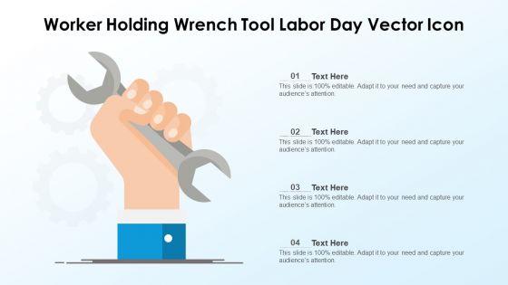 Worker Holding Wrench Tool Labor Day Vector Icon Ppt PowerPoint Presentation File Styles PDF