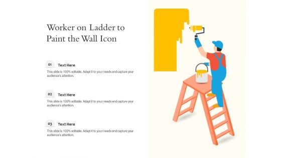 Worker On Ladder To Paint The Wall Icon Ppt PowerPoint Presentation Icon Background Images PDF