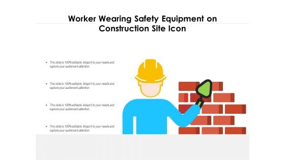 Worker Wearing Safety Equipment On Construction Site Icon Ppt PowerPoint Presentation Slides Example PDF