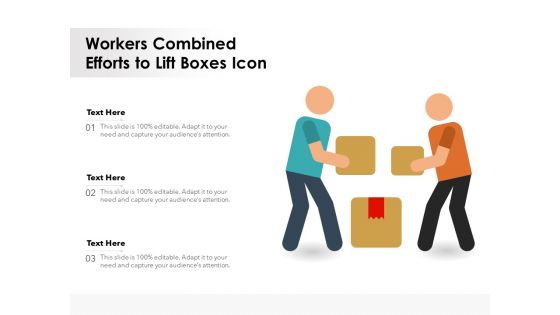 Workers Combined Efforts To Lift Boxes Icon Ppt PowerPoint Presentation Summary Rules PDF