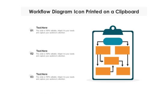 Workflow Diagram Icon Printed On A Clipboard Ppt PowerPoint Presentation Gallery Graphic Images PDF