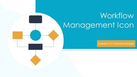 Workflow Management Icon Ppt PowerPoint Presentation Complete Deck With Slides