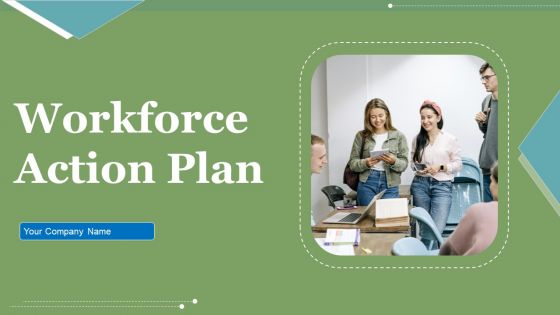 Workforce Action Plan Ppt PowerPoint Presentation Complete Deck With Slides