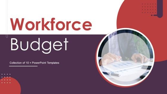 Workforce Budget Ppt PowerPoint Presentation Complete Deck With Slides