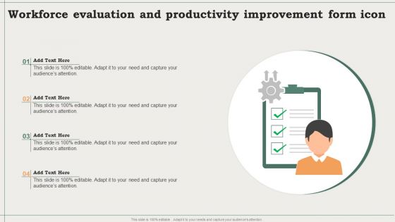 Workforce Evaluation And Productivity Improvement Form Icon Ppt PowerPoint Presentation Styles Design Inspiration PDF