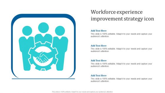 Workforce Experience Improvement Strategy Icon Ppt PowerPoint Presentation Gallery Structure PDF