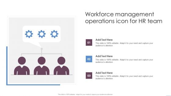 Workforce Management Operations Icon For HR Team Ppt PowerPoint Presentation File Visuals PDF