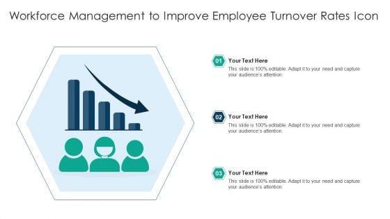 Workforce Management To Improve Employee Turnover Rates Icon Ppt PowerPoint Presentation Styles Slide PDF