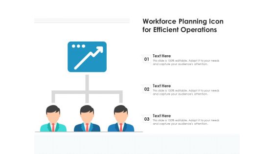 Workforce Planning Icon For Efficient Operations Ppt PowerPoint Presentation Gallery Ideas PDF