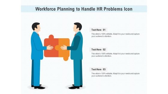 Workforce Planning To Handle HR Problems Icon Ppt PowerPoint Presentation Gallery Deck PDF