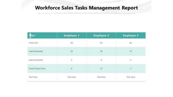 Workforce Sales Tasks Management Report Ppt PowerPoint Presentation Ideas Design Inspiration PDF