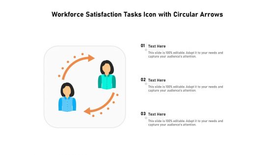 Workforce Satisfaction Tasks Icon With Circular Arrows Ppt PowerPoint Presentation Gallery Design Templates PDF