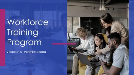 Workforce Training Program Ppt PowerPoint Presentation Complete With Slides Workforce Training Program Ppt PowerPoint Presentation Complete With Slides