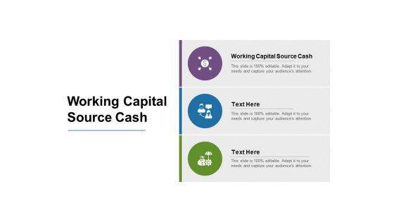 Working Capital Source Cash Ppt PowerPoint Presentation Show Styles Cpb