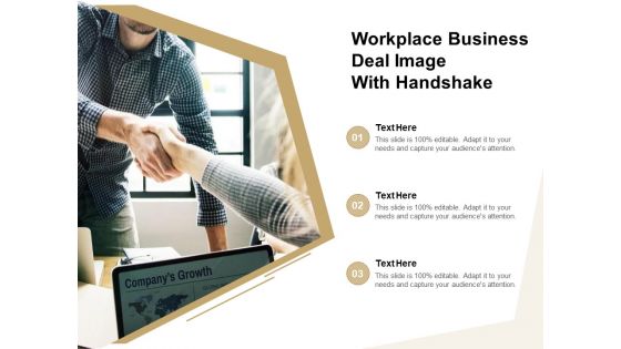 Workplace Business Deal Image With Handshake Ppt PowerPoint Presentation Show Visual Aids PDF