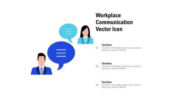 Workplace Communication Vector Icon Ppt PowerPoint Presentation Visual Aids Outline